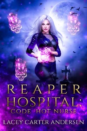 [Their Reaper 02] • Reaper Hospital · Code Hot Nurse · A Paranormal Reverse Harem Romance (Their Reaper Book 2)